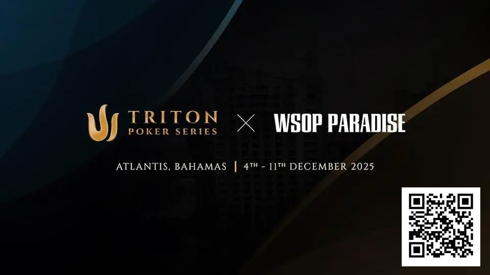 【EV扑克】Triton_Bahamas_x_WSOP_Paradise_2025:高额扑克今年12月邂逅海岛奢华